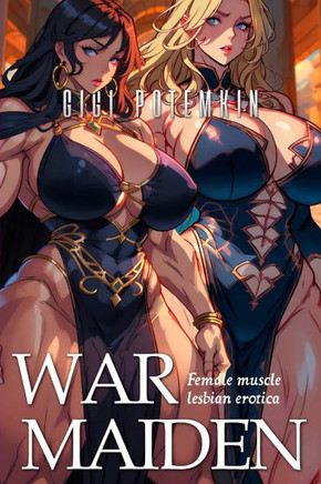 Warmaiden : Female Muscle Lesbian Erotica