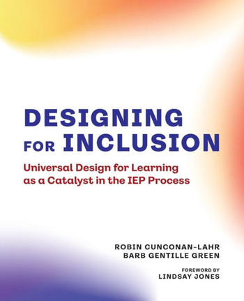Designing for Inclusion : Universal Design for Learning as a Catalyst in the IEP Process