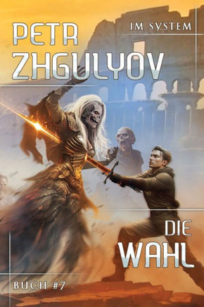 Die Wahl (Im System Buch #7) : LitRPG-Serie