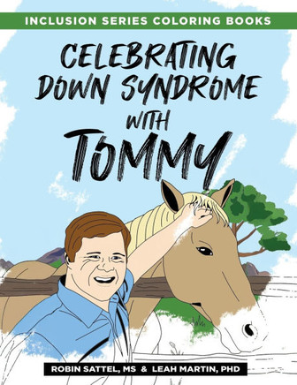 Celebrating Down Syndrome with Tommy : The Inclusion Series of Adult Coloring Books
