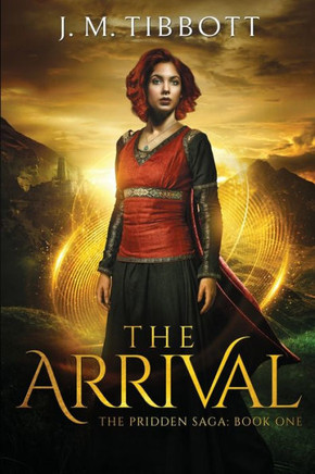 The Arrival : The Pridden Saga: Book One