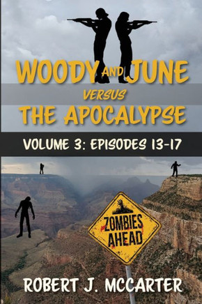 Woody and June Versus the Apocalypse : Volume 3 (Episodes 13-17)