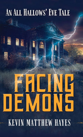 Facing Demons : An All Hallows' Eve Tale