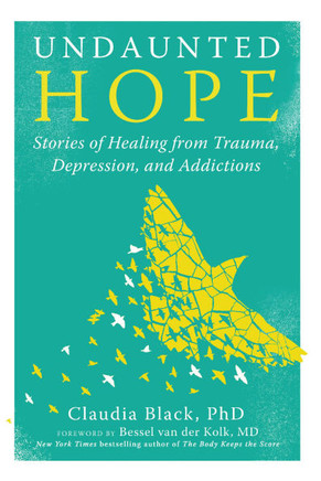 Undaunted Hope : Twenty-One True Stories of Recovery from Trauma, Depression, and Addiction