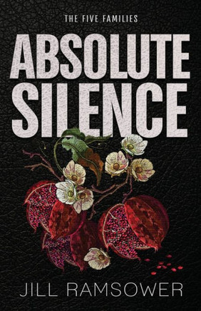Absolute Silence : A Dark Mafia Romance