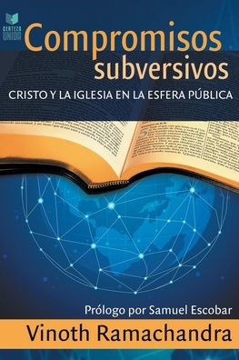 Compromisos Subversivos : Cristo y la iglesia en la esfera pública