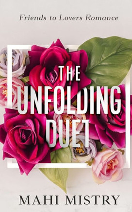 The Unfolding Duet : Friends to Lovers Romance