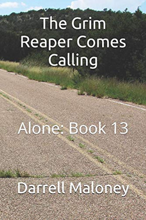 The Grim Reaper Comes Calling: Alone: Book 13