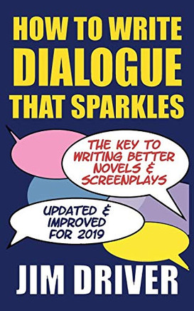 How To Write Dialogue That Sparkles: The Key To Writing Better Novels, Screenplay Writing: Dialogue Writing Made Simple