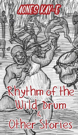 Rhythm of the Wild Drum & Other Stories