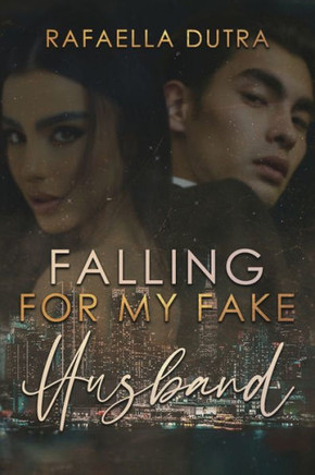 Falling for My Fake Husband