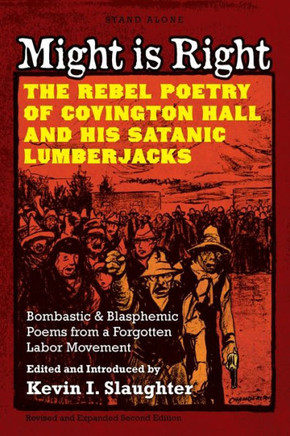 Might is Right : The Rebel Poetry of Covington Hall and His Satanic Lumberjacks