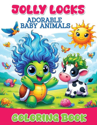Jolly Locks : Adorable Baby Animals Coloring Book