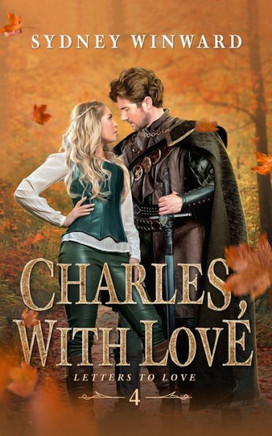 Charles, With Love : A Snow White Fairy Tale Retelling