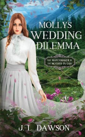 Molly's Wedding Dilemma : The Matchmaker and the Mother-in-law