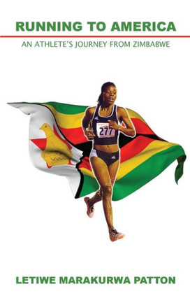 Running to America : An Athlete's Journey from Zimbabwe