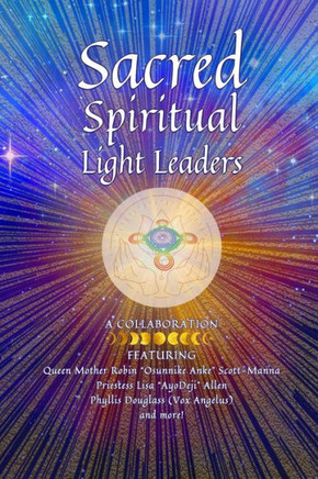 Sacred Spiritual Light Leaders : Worldwide Indigenous and Ancestral Healing and Ascension