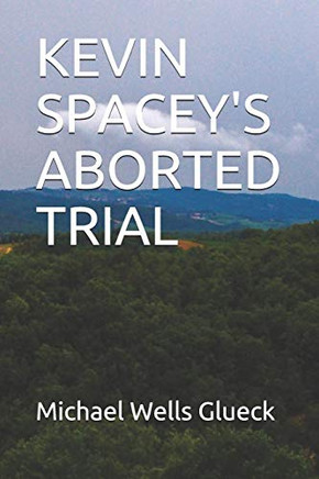 Kevin Spacey'S Aborted Trial