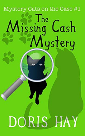 The Missing Cash Mystery (Mystery Cats On The Case)