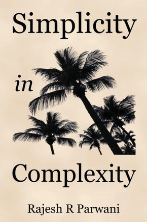 Simplicity in Complexity : An Introduction to Complex Systems