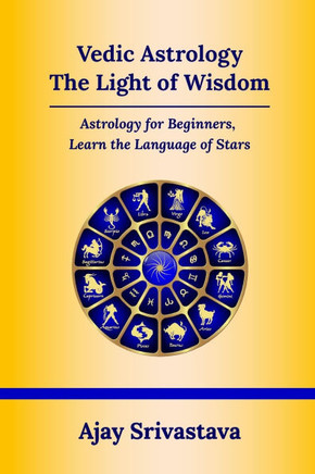 Vedic Astrology: The Light of Wisdom : Astrology for Beginners, Learn the Language of Stars