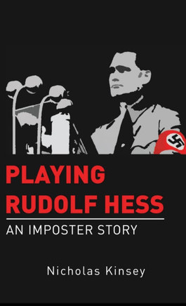 Playing Rudolf Hess : An Imposter Story
