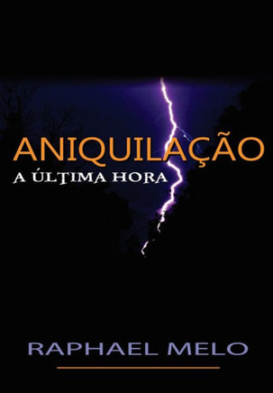 Aniquilação : A Última Hora
