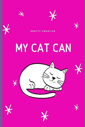 My Cat Can: Draw And Write About Your Cat