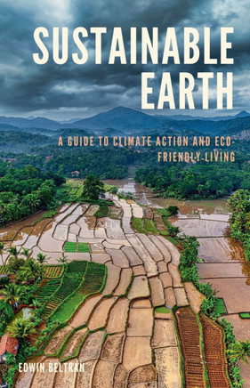 Sustainable Earth : A Guide to Climate Action and Eco-Friendly Living
