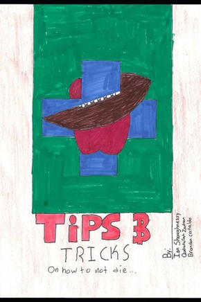 Tips & Tricks How Not to Die: A health literacy guide for teens by teens