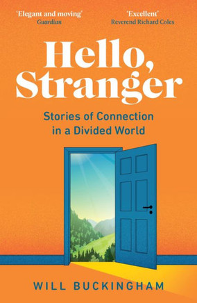 Hello, Stranger : How We Find Connection in a Disconnected World