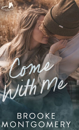 Come With Me : A Sugarland Creek Prequel Come With Me : A Sugarland Creek Prequel