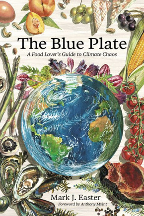 The Blue Plate : A Food Lover's Guide to the Climate Crisis