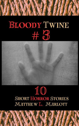 Bloody Twine #3 : Twisted Tales with Twisted Endings