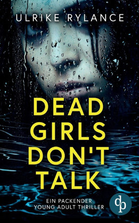 Dead Girls Don't Talk : Ein packender Young Adult Thriller