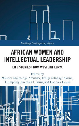 African Women and Intellectual Leadership : Life Stories from Western Kenya
