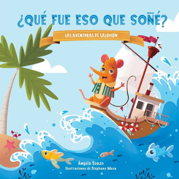 ¿Qué fue eso que soñé? : Las Aventuras de Salomón