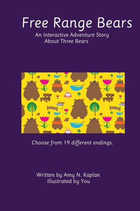 Free Range Bears : An Interactive Adventure Story About Three Bears