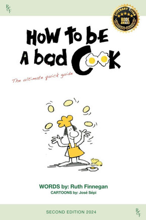 How to be a BAD Cook : The Ultimate Quick Guide