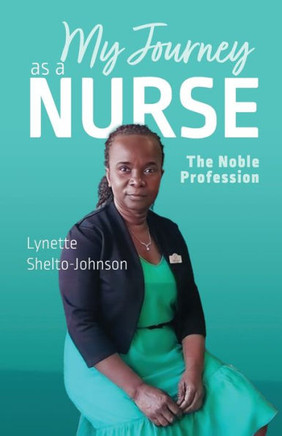 My Journey as a Nurse : The Noble Profession