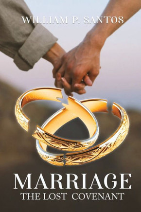 Marriage : The Lost Covenant