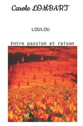 Loulou : Tome 6 Entre passion et raison