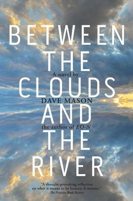 Between the Clouds and the River