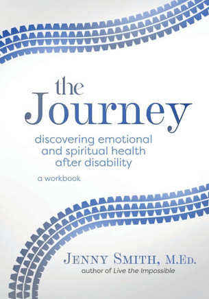 The Journey : Discovering Emotional and Spiritual Health After Disability