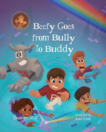 Beefy Goes From Bully To Buddy : Children's Book About Bullying