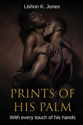 Prints of His Palm : With Every Touch of His Hands