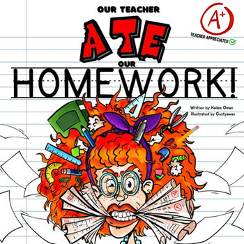 Our Teacher Ate Our Homework! : A Hilarious Teacher Tribute - Fun for the Entire Class!