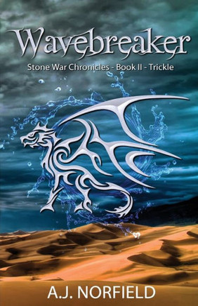 Wavebreaker - Trickle : Book II of the Stone War Chronicles (part 1 of 2)