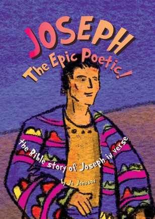 JOSEPH The Epic Poetic! the Bible Story of Joseph in Verse