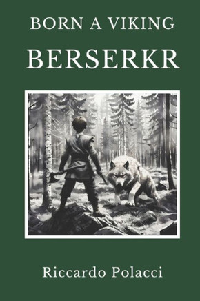 Born a Viking : Berserkr: Second Book of the Born a Viking Saga